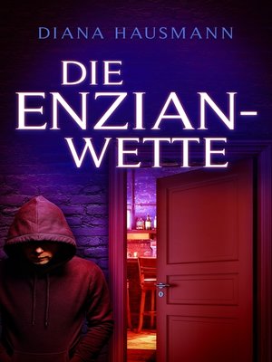 cover image of Die Enzian-Wette